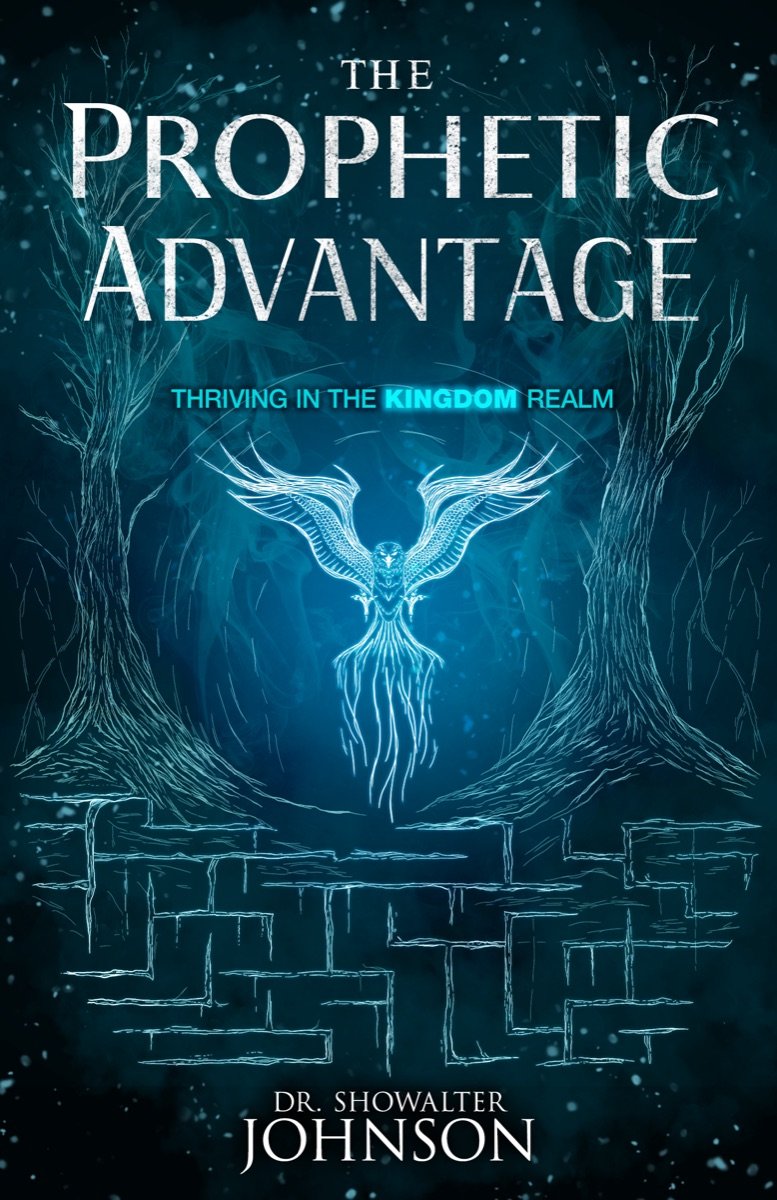 The Prophetic Advantage &mdash; Dr. Showalter Johnson