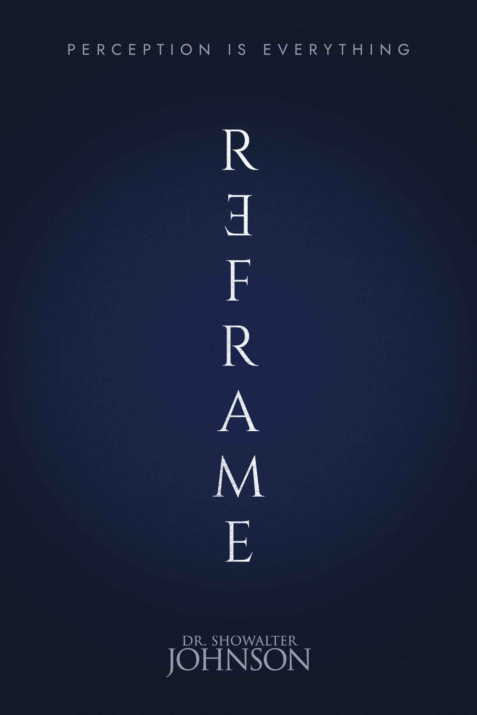 Reframe &mdash; Dr. Showalter Johnson